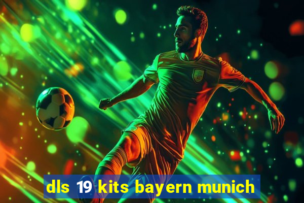 dls 19 kits bayern munich